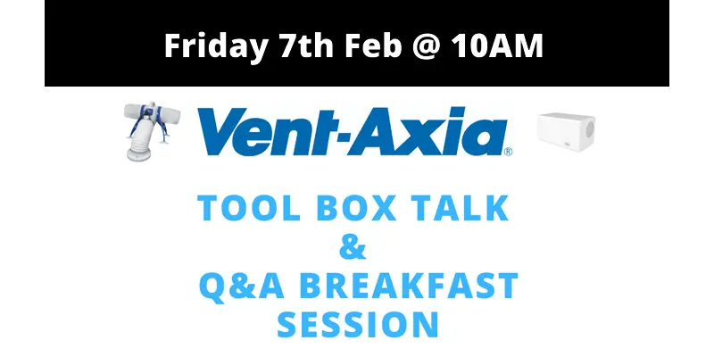 Vent Axia Tool BoxTalk & Q&A Breakfast Session